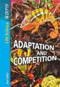 Adaptation and Competition (Life Science in-Depth) (9781439539583) by [???]