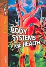 Body Systems and Health (Life Science in-Depth) (9781439539590) by Unknown Author