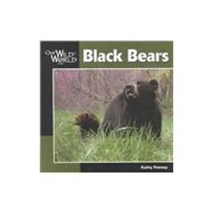 Black Bears (Our Wild World) (9781439543986) by Feeney, Kathy; McGee, John F.
