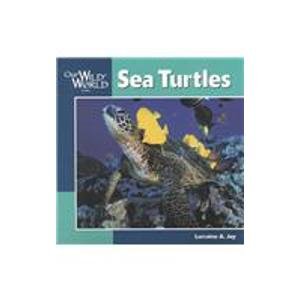 Sea Turtles (Our Wild World) (9781439544006) by Jay, Lorraine A.; McGee, John F.