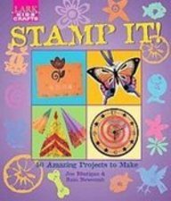 Stamp It!: 50 Amazing Projects to Make (Lark Kids' Crafts) (9781439545409) by Joe Rhatigan