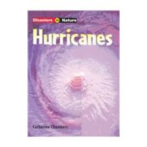 Hurricanes (Disasters in Nature) (9781439545867) by Chambers, Catherine