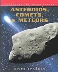 Asteroids, Comets and Meteors (Exploring the Solar System) (9781439546437) by Unknown Author