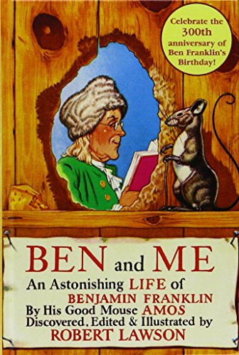 

Ben and Me: A New and Astonishing Life of Benjamin Franklin As Written by His Good Mouse Amos [No Binding ]