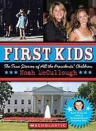 Stock image for First Kids: The True Stories of All the Presidents' Children for sale by Better World Books