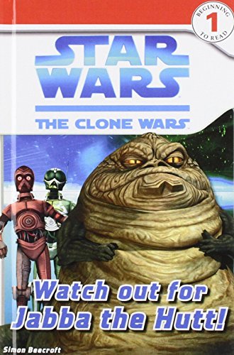 Imagen de archivo de Watch Out for Jabba the Hutt! (Dk Readers. Level 1, Star Wars, the Clone Wars) a la venta por ThriftBooks-Atlanta