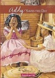 Beispielbild fr Addy Saves the Day: A Summer Story Book 5 (Americna Girls Collection) zum Verkauf von ThriftBooks-Dallas