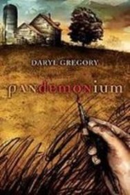 Pandemonium (9781439556412) by Daryl Gregory