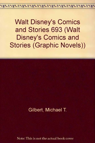Walt Disney's Comics and Stories 693 (Walt Disney's Comics and Stories (Graphic Novels)) (9781439557495) by Michael T. Gilbert; John Lustig; Noel Van Horn; Jeff Hamill
