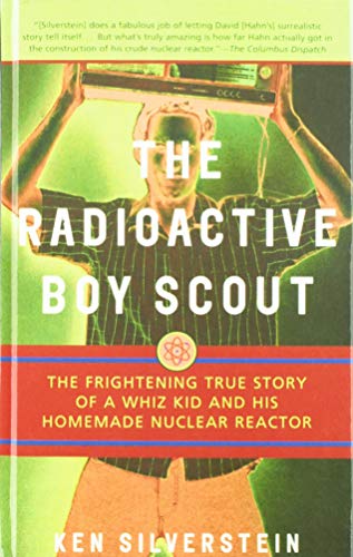 9781439558195: The Radioactive Boy Scout: The Frightening True Story of a Whiz Kid and His Homemade Nuclear Reactor