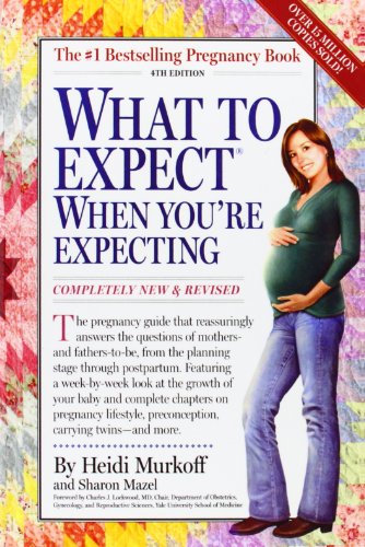 What to Expect When You're Expecting (9781439558423) by Heidi Murkoff; Sharon Mazel