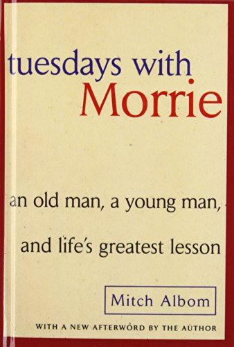 Imagen de archivo de Tuesdays with Morrie: An Old Man, A Young Man and Lifes Greatest a la venta por Hawking Books