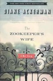 The Zookeeper's Wife: A War Story (9781439560013) by Diane Ackerman