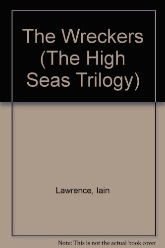 The Wreckers (The High Seas Trilogy) (9781439561386) by Iain Lawrence