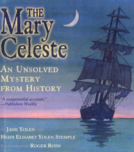 Beispielbild fr The Mary Celeste: An Unsolved Mystery from History zum Verkauf von GF Books, Inc.