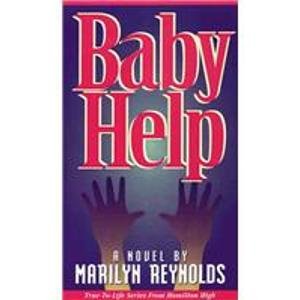 Baby Help: True-to-life Series from Hamilton High (The True-to-Life Series) (9781439563649) by Reynolds, Marilyn