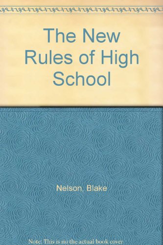 The New Rules of High School (9781439564066) by Nelson, Blake