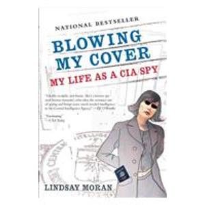 Blowing My Cover: My Life As a CIA Spy (9781439566299) by Lindsay Moran