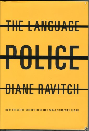 The Language Police: How Pressure Groups Restrict What Students Learn (9781439568569) by Diane Ravitch