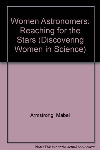 Beispielbild fr Women Astronomers: Reaching for the Stars (Discovering Women in Science) zum Verkauf von Irish Booksellers