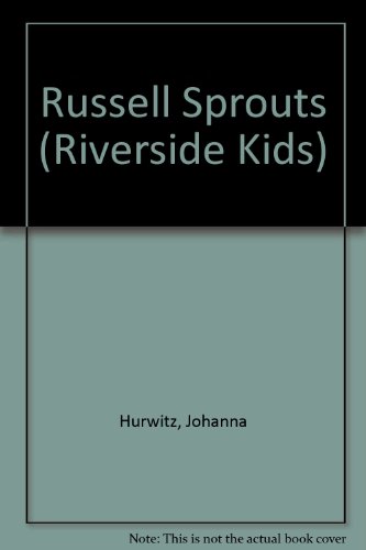 Russell Sprouts (Riverside Kids) (9781439569993) by Hurwitz, Johanna; Tilley, Debbie