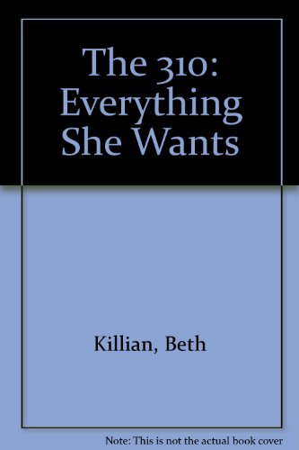 The 310: Everything She Wants - Killian, Beth