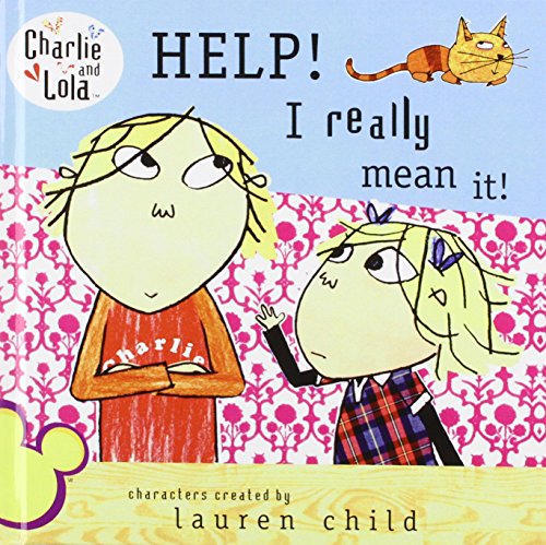 Help! I Really Mean It! (Charlie and Lola) (9781439576700) by Lauren Child