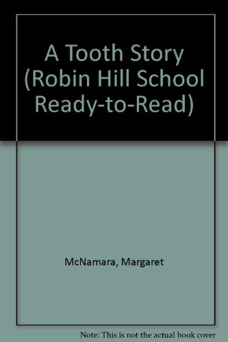 A Tooth Story (Robin Hill School Ready-to-Read) (9781439577042) by Margaret McNamara
