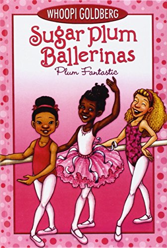 Plum Fantastic (Sugar Plum Ballerinas) (9781439577776) by Whoopi Goldberg