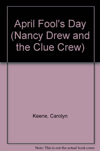 April Fool's Day (Nancy Drew and the Clue Crew) (9781439577790) by Carolyn Keene