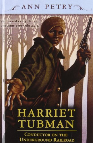 Harriet Tubman: Conductor on the Underground Railroad - Petry, Ann Lane