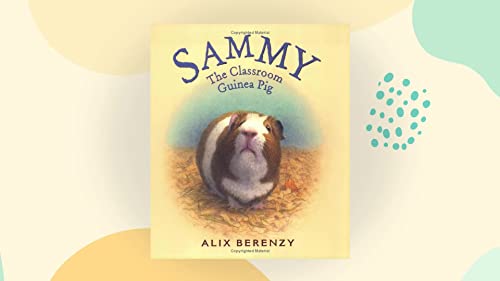 Beispielbild fr Sammy: The Classroom Guinea Pig zum Verkauf von Better World Books