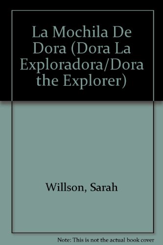 La Mochila De Dora (Dora La Exploradora/Dora the Explorer) (Spanish Edition) (9781439586501) by Sarah Willson