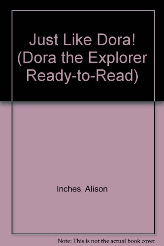 Imagen de archivo de Just Like Dora! (Dora the Explorer Ready-to-Read) a la venta por Better World Books