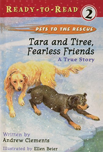 Imagen de archivo de Tara and Tiree, Fearless Friends: A True Story (Pets to the Rescue Ready to Read, Level 2) a la venta por Better World Books: West