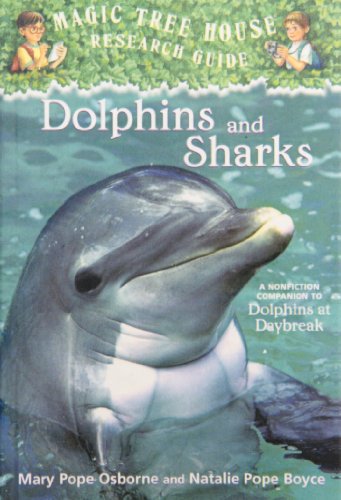 Stock image for Dolphins and Sharks: A Nonfiction Companion to Dolphins at Daybreak (Magic Tree House Research Guide) for sale by Irish Booksellers