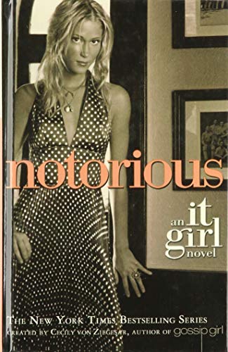 Notorious (The It Girl) (9781439591017) by Cecily Von Ziegesar