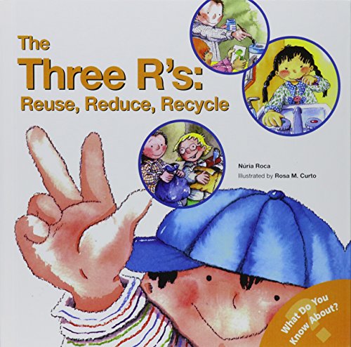 Stock image for The Three R's: Reuse, Reduce, Recycle (What Do You Know About? Books) for sale by Irish Booksellers