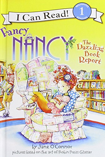 Fancy Nancy: the Dazzling Book Report (I Can Read. Level 1) (9781439593578) by [???]