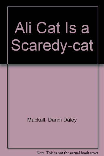 Ali Cat Is a Scaredy-cat (9781439595695) by Dandi Daley Mackall