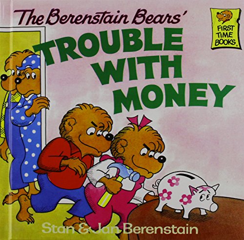 

The Berenstain Bears Trouble With Money (Berenstain, Stan, First Time Books) [No Binding ]