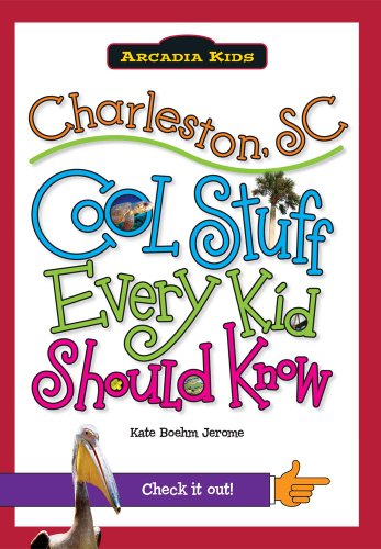 Stock image for Charleston, SC: Cool Stuff Every Kid Should Know (Arcadia Kids) for sale by SecondSale