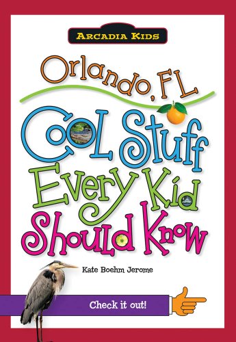 Stock image for Orlando, FL:: Cool Stuff Every Kid Should Know (Arcadia Kids) for sale by Hippo Books