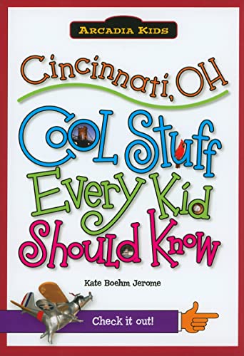 Imagen de archivo de Cincinnati, OH:: Cool Stuff Every Kid Should Know (Arcadia Kids) a la venta por HPB Inc.