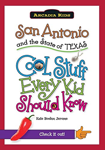 9781439600894: San Antonio and the State of Texas: Cool Stuff Every Kid Should Know