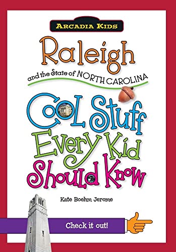 9781439600962: Raleigh and the State of North Carolina: Cool Stuff Every Kid Should Know