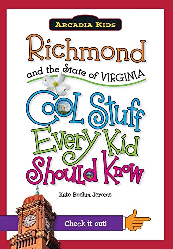 9781439600986: Richmond and the State of Virginia: Cool Stuff Every Kid Should Know (Arcadia Kids)