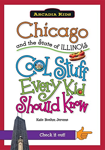 9781439601006: Chicago and the State of Illinois: Cool Stuff Every Kid Should Know