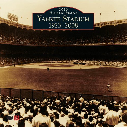 Yankee Stadium:: 1923-2008 2010 Calendar (Calendars of America: Historic Images) (9781439602010) by Gary Hermalyn; Anthony C. Greene