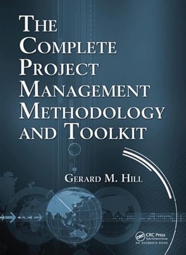 9781439801543: The Complete Project Management Methodology and Toolkit